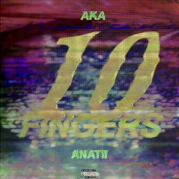 AKA feat. Anatii 10 Fingers