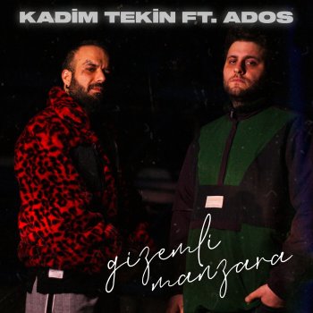 Kadim Tekin feat. Ados Gizemli Manzara