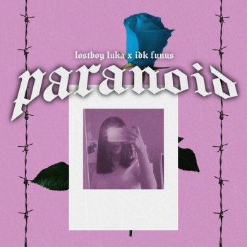 Lostboy Luka feat. Idk funus Paranoid