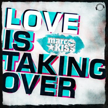 Marc Kiss Love Is Taking Over (Edit)