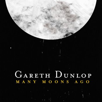 Gareth Dunlop Dwell in My Soul