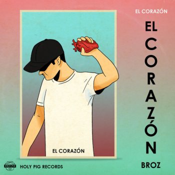 Broz Rodriguez feat. Artdob & Holy Pig El Corazón