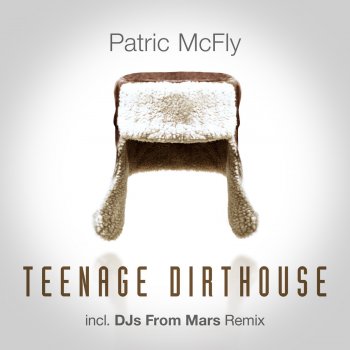 Patric McFly Teenage Dirthouse (DJs from Mars Radio Edit)