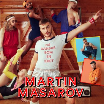 Martin Masarov Du dansar som en idiot