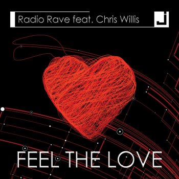 Rave Radio & Chris Willis Feel The Love - Andy Murphy and Jorj Remix