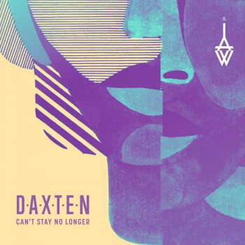 Daxten feat. Wai & Revel Day Can't Stay No Longer