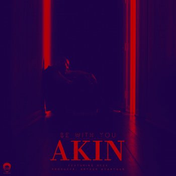 Akin feat. Neza Be With You