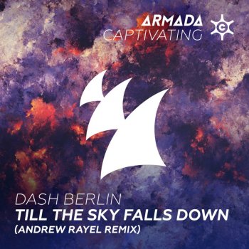 Dash Berlin Till the Sky Falls Down (Andrew Rayel Remix)