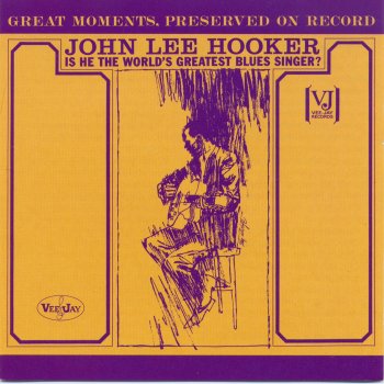 John Lee Hooker What Do You Say