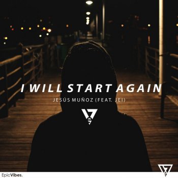 Jesús Muñoz feat. Jei I Will Start Again (feat. Jei)