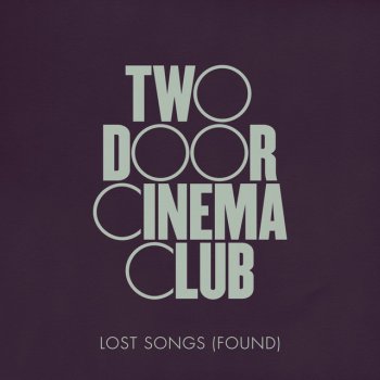 Two Door Cinema Club Impatience is a Virtue