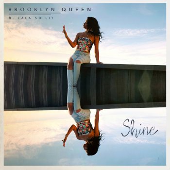 Brooklyn Queen feat. Lala So Lit Shine