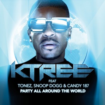 Ktree feat. Tonez, Snoop Dogg & Candy 187 Party All Around the World (David May Radio Edit)