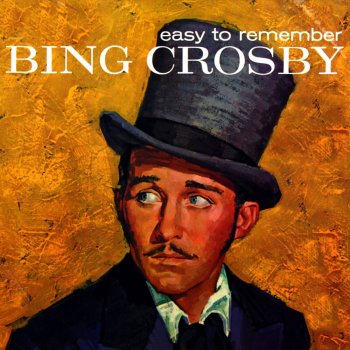 Bing Crosby It's Easy To Remember