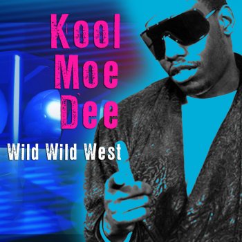 Kool Moe Dee Wild Wild West (Re-Recorded / Remastered)