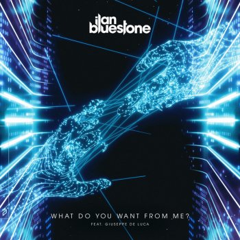 Ilan Bluestone feat. Giuseppe De Luca What Do You Want From Me? - Extended Mix