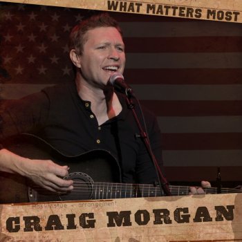 Craig Morgan What Matters Most