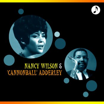 Nancy Wilson feat. Cannonball Adderley & Sweet A Sleepin' Bee