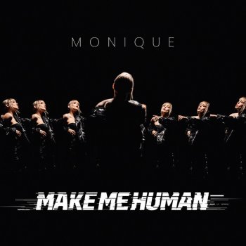 Monique Make Me Human