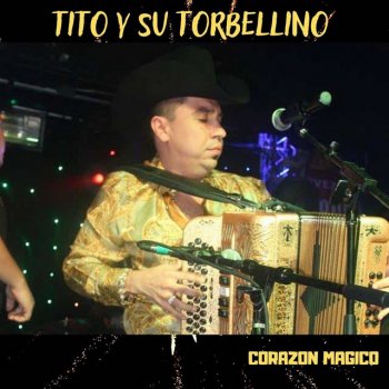 Tito Y Su Torbellino Corazon Magico