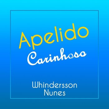 Whindersson Nunes Apelido Carinhoso