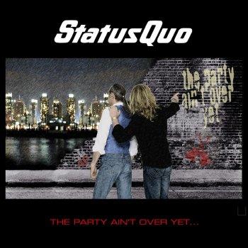 Status Quo The Party Ain't over Yet (Single Mix) [Bonus Track]