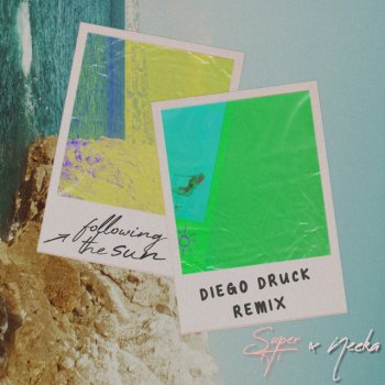 SUPER-Hi feat. Neeka & Diego Druck Following the Sun - Diego Druck Remix