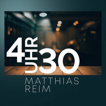 Matthias Reim 4 Uhr 30