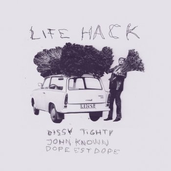 DISSY feat. John Known, Tighty, Dope Est Dope, Sixcube & Lai Raw LIFE HACK