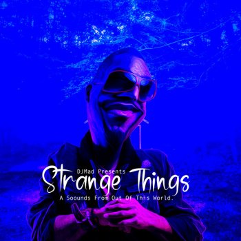 DJ Mad Strange Things
