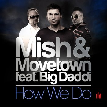Mish feat. Movetown & Big Daddi How We Do (DJ Nejtrino & DJ Baur Radio Mix)