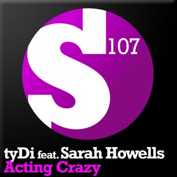 tyDi feat. Sarah Howells Acting Crazy (Tom Fall Remix)
