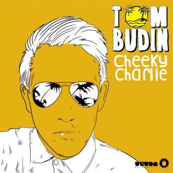 Tom Budin Cheeky Charlie