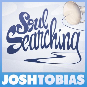 Josh Tobias Soul Searching