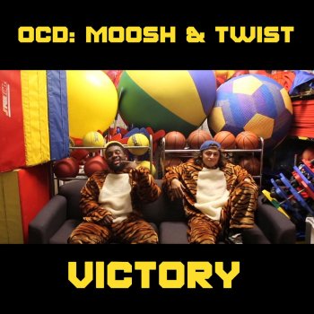 OCD: Moosh & Twist Victory
