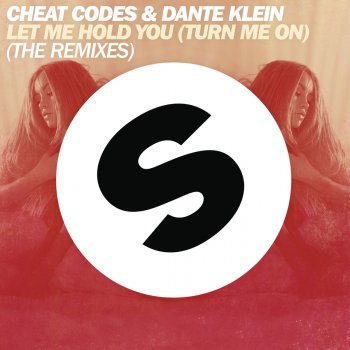 Cheat Codes, Dante Klein & Curbi Let Me Hold You (Turn Me On) - Curbi Remix