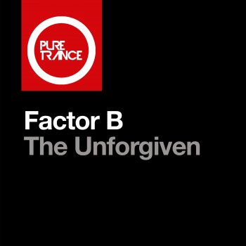 Factor B The Unforgiven (Extended Mix)