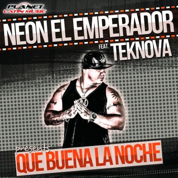Neon El Emperador feat. Teknova Que Buena la Noche (Extended Mix)