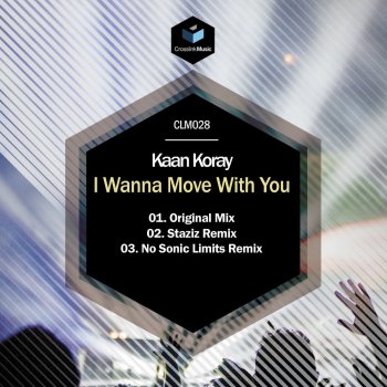 Kaan Koray I Wanna Move With You - Original Mix