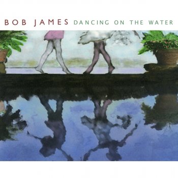 Bob James Dancing On The Water