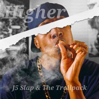 J5 Slap Higher (feat. The Trollpack)