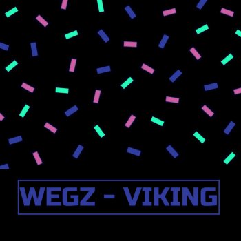 Wegz feat. DTG VIKING