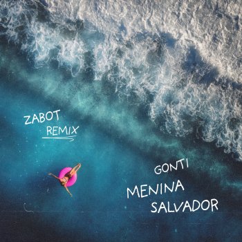 Gabriel Gonti feat. Zabot Menina Salvador - Zabot Remix