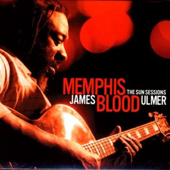 James Blood Ulmer I Want to Be Loved