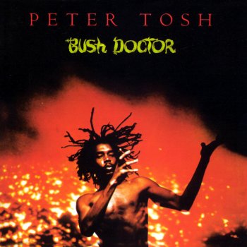 Peter Tosh Bush Doctor - 2002 Remastered Version