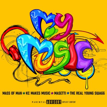 Mass of Man feat. KC Makes Music, Masetti & The Real Young Swagg My Music