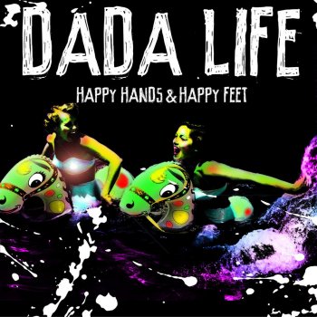 Dada Life Happy Hands & Happy Feet (Malente's Wasted Kidz & Wacky Mix)