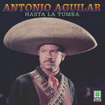 Antonio Aguilar Olvida Que Me Amaste