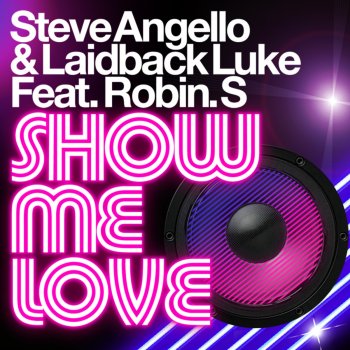 Steve Angello feat. Laidback Luke Show Me Love (Extended Mix)