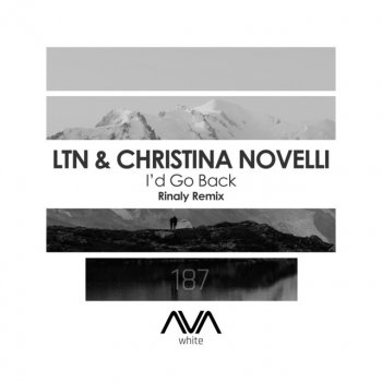 LTN feat. Christina Novelli & Rinaly I'd Go Back - Rinaly Extended Remix